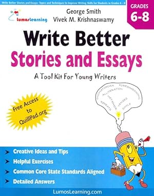 Imagen del vendedor de Write Better Stories and Essays : Topics and Techniques to Improve Writing Skills for Students in Grades 6-8 a la venta por GreatBookPrices