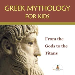 Seller image for Greek Mythology for Kids: From the Gods to the Titans (Paperback or Softback) for sale by BargainBookStores