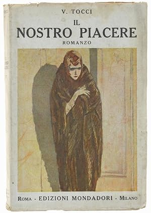 Imagen del vendedor de IL NOSTRO PIACERE. Romanzo.: a la venta por Bergoglio Libri d'Epoca