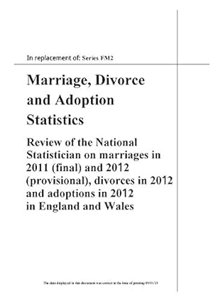 Seller image for Marriage, Divorce and Adoption Statistics: Review of the National Statistician on Marriages in 2011 (Final) and 2012 (Provisional), Divorces in 2012 and Adoptions in 2012 in England and Wales for sale by WeBuyBooks