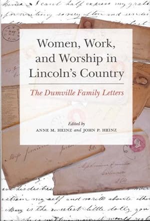 Image du vendeur pour Women, Work, and Worship in Lincoln's Country: The Dumville Family Letters mis en vente par Bookmarc's