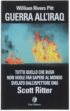 Image du vendeur pour GUERRA ALL'IRAQ. Tutto quello che Bush non vuole far sapere al mondo.: mis en vente par Bergoglio Libri d'Epoca