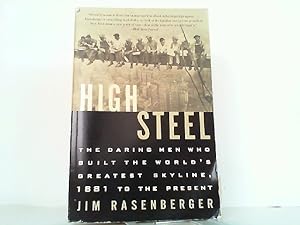 Seller image for High Steel - The Daring Men Who Built the World's Greatest Skyline, 1881 to the Present. for sale by Antiquariat Ehbrecht - Preis inkl. MwSt.