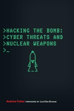 Seller image for Hacking the Bomb : Cyber Threats and Nuclear Weapons for sale by GreatBookPrices