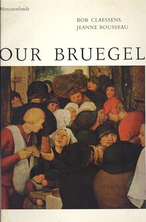 Bild des Verkufers fr Our Breugel : The Sources -- The Century -- A Teeming World -- The Century of the Hapsburg -- The Man -- Myth and History -- The heart and the Spirit -- The Eye and the Hand zum Verkauf von Joseph Valles - Books