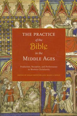 Immagine del venditore per The Practice of the Bible in the Middle Ages: Production, Reception, and Performance in Western Christianity (Paperback or Softback) venduto da BargainBookStores