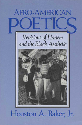 Seller image for Afro-American Poetics Afro-American Poetics Afro-American Poetics: Revisions of Harlem and the Black Aesthetic Revisions of Harlem and the Black Aesth (Paperback or Softback) for sale by BargainBookStores