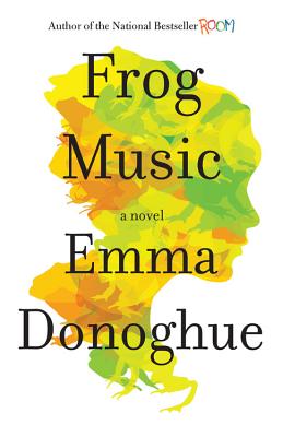 Imagen del vendedor de Frog Music (Hardback or Cased Book) a la venta por BargainBookStores