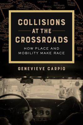 Immagine del venditore per Collisions at the Crossroads: How Place and Mobility Make Race (Paperback or Softback) venduto da BargainBookStores