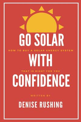 Imagen del vendedor de Go Solar with Confidence: How to Buy a Solar Energy System That Is Right for You (Paperback or Softback) a la venta por BargainBookStores