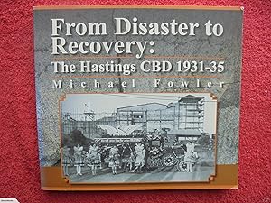From Disaster To Recovery: The Hastings CBD 1931-35.