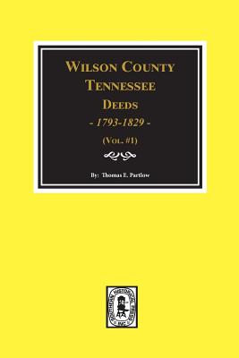 Seller image for Wilson County, Tennessee Deed Books, 1793-1829. Vol. #1 (Paperback or Softback) for sale by BargainBookStores