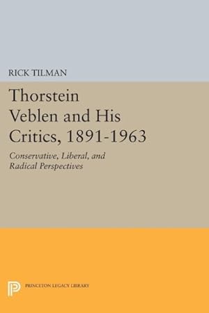 Immagine del venditore per Thorstein Veblen and His Critics, 1891-1963 : Conservative, Liberal, and Radical Perspectives venduto da GreatBookPrices