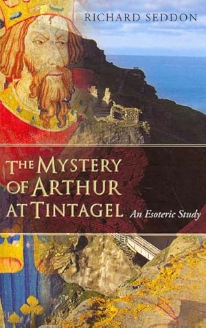 Bild des Verkufers fr Mystery of Arthur at Tintagel : An Esoteric Study zum Verkauf von GreatBookPrices