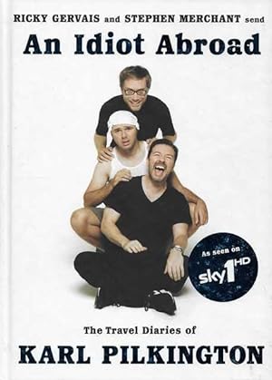 Ricky Gervais and Stephen Merchant send An Idiot Abroad: The Travel Diaries of Karl Pilkington