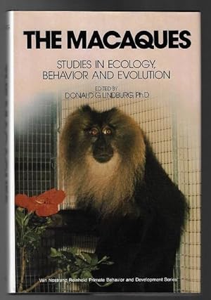The Macaques: Studies in Ecology, Behavior, and Evolution (Van Nostrand Reinhold Primate Behavior...