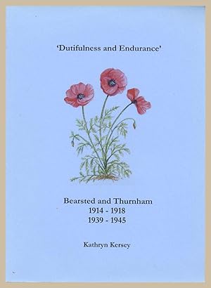 Dutifulness and Endurance, Bearsted and Thurnham 1914-1918, 1939-1945