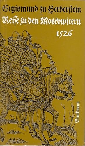 Bild des Verkufers fr Reise zu den Moskowitern 1526 / Sigismund zu Herberstein; Hrsg. u. eingeleitet v. Traudl Seifert zum Verkauf von Licus Media