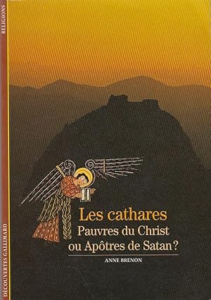 Bild des Verkufers fr LES CATHARES. Pauvres du Christ ou Aptres de Satan? zum Verkauf von Jacques AUDEBERT