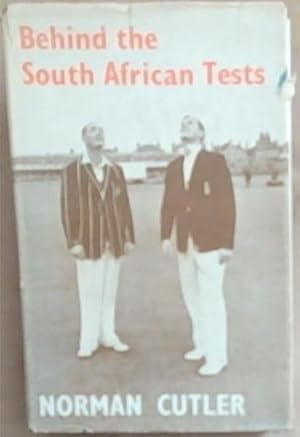 Immagine del venditore per Behind the South African Tests venduto da Chapter 1