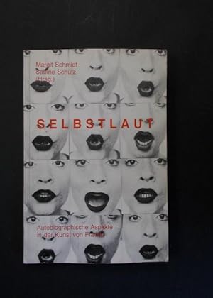 Bild des Verkufers fr Selbstlaut - Autobiographische Aspekte in der Kunst von Frauen zum Verkauf von Antiquariat Strter