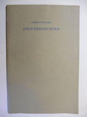 JESUS-GESCHICHTEN. Aus: "OLYMPIA, Prosa aus der Berner Zeit (I)", Gesamtwerk Band VIII, Verlag He...