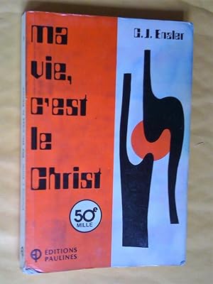 Seller image for Ma vie, c'est le Christ for sale by Claudine Bouvier