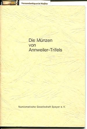 Die Münzen von Annweiler-Trifels neu herausgegeben von Helfried Ehrend mit einem Anhang von Günte...