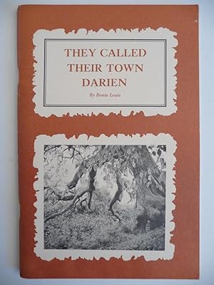 They Called Their Town Darien: Being a Short History of Darien and MacIntosh County, Georgia, (Si...