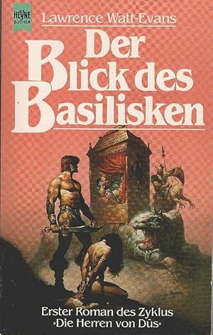 Watt-Evans, Lawrence: . Roman des Zyklus "Die Herren von Dus"; Teil: 1., Der Blick des Basilisken...