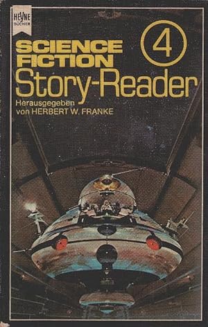 Science fiction story reader; Teil: 4. Hrsg. von Herbert W. Franke. [Übers. aus d. Amerikan. u. E...