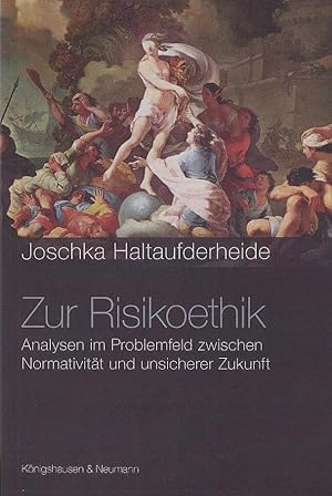 Immagine del venditore per Zur Risikoethik : Analysen im Problemfeld zwischen Normativitt und unsicherer Zukunft. Epistemata / Reihe Philosophie ; Band 565 venduto da Schrmann und Kiewning GbR