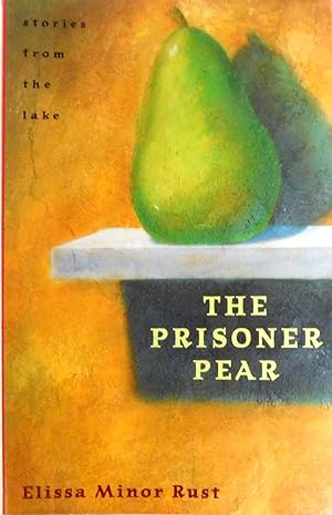 Seller image for The Prisoner Pear: Stories from the Lake for sale by The Parnassus BookShop