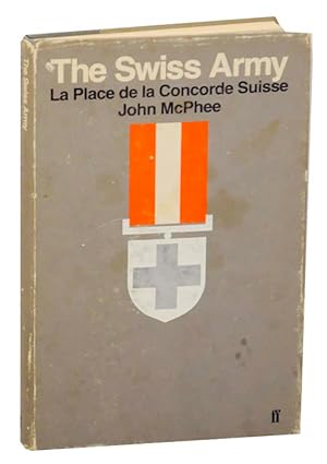 Bild des Verkufers fr The Swiss Army: La Place de la Concorde Suisse zum Verkauf von Jeff Hirsch Books, ABAA
