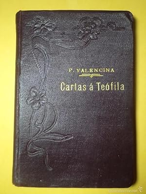 Seller image for LA VIDA ESPIRITUAL O CARTAS A TEFILA SOBRE LA VIDA INTERIOR DEL CRISTIANO. Escritas por el M.R.P. Fray Ambrosio de Valencina, exprovincial de la provincia btica dedicada a la Inmaculada Concepcin de Mara. Sevilla, Imp. De la Divina Pastora, 1903, Sevilla, Sexta edicin. XVIII + 334 pginas. Ornamentaciones y letras capitulares. Lmina en frontis. Tamao 180x125mm. Plena tela color granate con ornamentaciones gofradas en planos y dorados en la cubierta superior. Cortes color salmn. Atractivas seales de libro antiguo usado aunque bien cuidado. xido en papel cebolla anexo a lmina frontis. Artstica firma de antiguo sacerdote en hoja portadilla (ver foto). Antiguo caucho librera en hoja de cortesa. Ejemplar sumamente atractivo. for sale by Librera Anticuaria Ftima