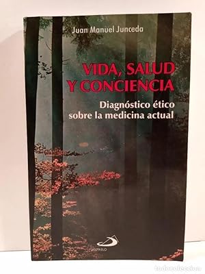 Seller image for VIDA, SALUD Y CONCIENCIA. Diagnstico tico sobre la medicina actual. JUNCEDA, Juan Manuel. Ed. San Pablo, 1994. ISBN 8428516324. 195 pginas con figuras en texto. Tamao 210x138mm. Tapa blanda ilustrada color. Buen estado, con seales de buen uso. Pequea etiqueta de librera en primera pgina. Ocasionales subrayados y anotaciones aclaratorias marginales a lpiz (y algunas a bolgrafo) que hemos dejado por la claridad que puedan aportan al texto. Excelente obra. for sale by Librera Anticuaria Ftima