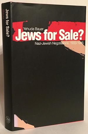 Jews for Sale? Nazi-Jewish Negotiations, 1933-1945.