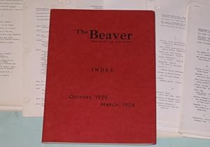 The Beaver Magazine of the North: Index Oct 1920 - Mar 1954 ; + Index for each year after to 1982