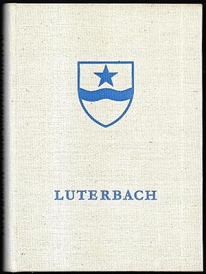 Bild des Verkufers fr Luterbach. Eine Dorfgeschichte. zum Verkauf von Antiquariat Bibliomania