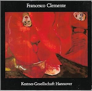 Francesco Clemente. Bilder und Skulpturen. Ausstellung: 7. Dezember 1984 bis 20. Januar 1985, Kat...