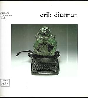 Erik Dietman. (= Classiques du XXIe siècle, collection dirigée par Bernard Lamarche-Vadel, tome 4.)