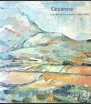 Cézanne - les dernièr années (1895-1906). (=Ausstellungskatalog Grand Palais, 20.4. - 23.7.1978.)