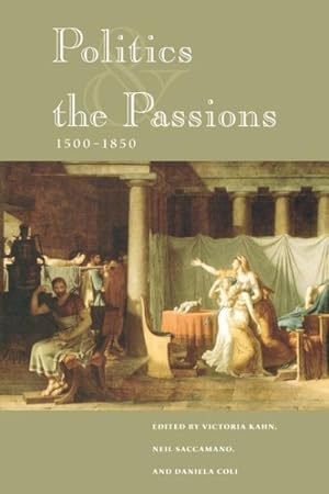 Immagine del venditore per Politics and the Passions, 1500-1850 venduto da GreatBookPrices