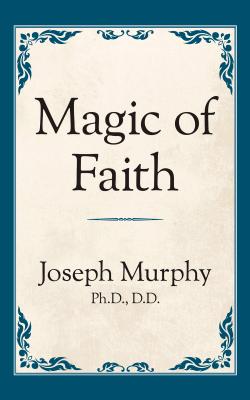 Image du vendeur pour Magic of Faith (Paperback or Softback) mis en vente par BargainBookStores