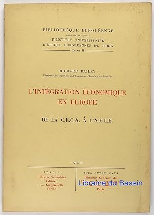 Seller image for L'intgration conomique en Europe De la C.E.C.A.  l'A.E.L.E. for sale by Librairie du Bassin