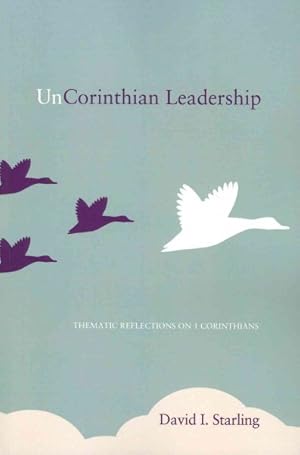 Seller image for UnCorinthian Leadership : Thematic Reflections on 1 Corinthians for sale by GreatBookPrices
