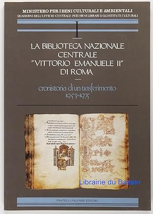 La biblioteca nazionale centrale Vittorio Emanuele II di Roma Cronistoria di un trasferimento 195...