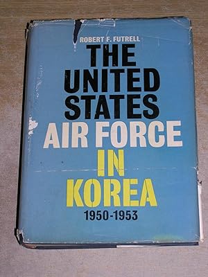 The United States Air Force In Korea 1950 - 1953