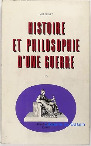 Bild des Verkufers fr Histoire et philosophie d'une guerre 1870 zum Verkauf von Librairie du Bassin