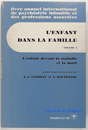 Imagen del vendedor de L'enfant dans la famille, Volume 2 L'enfant devant la maladie et la mort a la venta por Librairie du Bassin